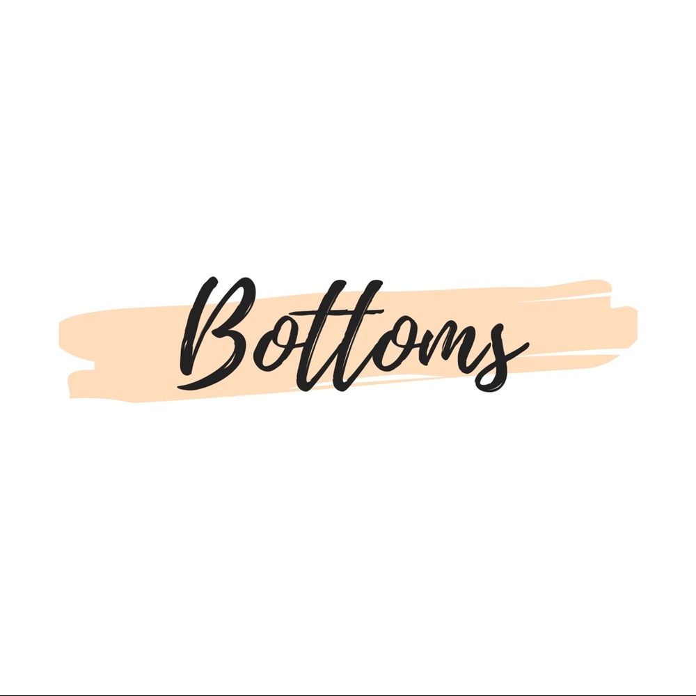 💕Bottoms💕